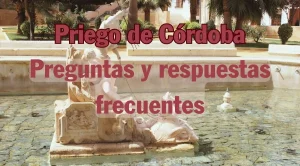 Priego de Córdoba preguntas y respuestas